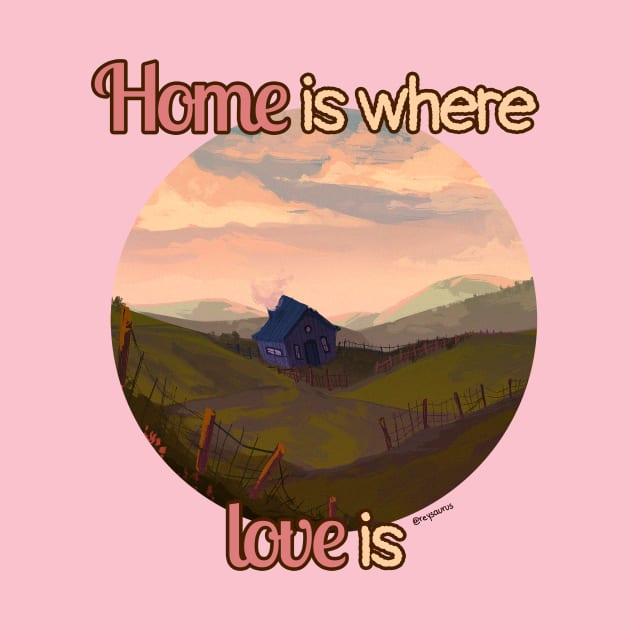 Home love by reysaurus