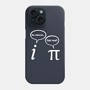 Be Rational Get Real Imaginary Math Pi Phone Case