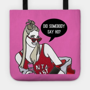 Did somebody say ho? Tote