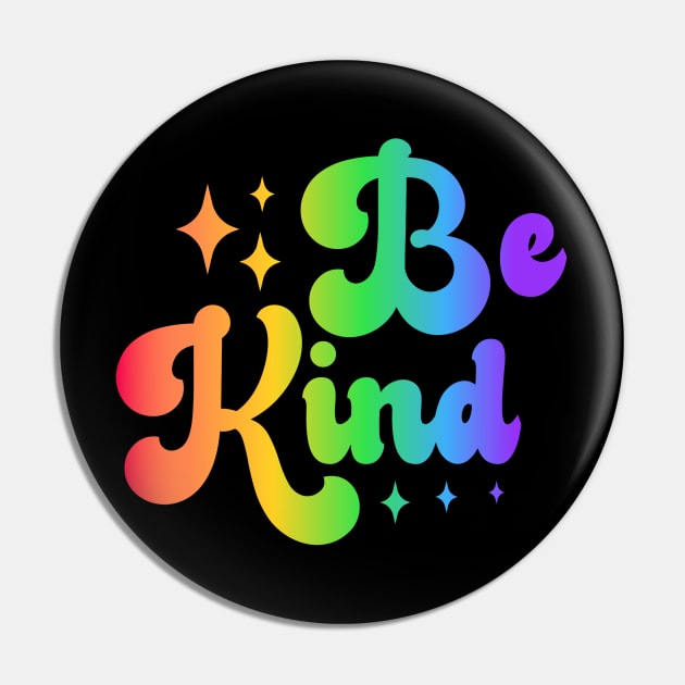 Be Kind - Colorful Typography Inspirational Design Pin by NotUrOrdinaryDesign