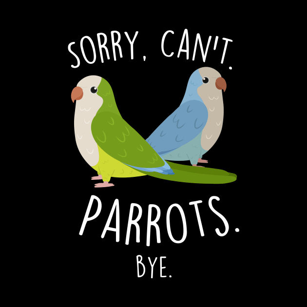 Quaker Sorry Can't Parrots by Psitta