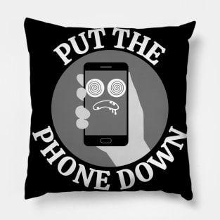 Put your phone down Pillow