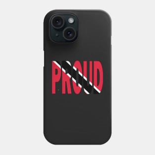 Trinidad Flag in The Word Proud - Tobago - Soca Mode Phone Case