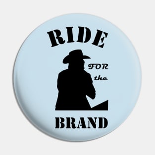 Ride for the brand Rip Wheeler Yellowstone Pin