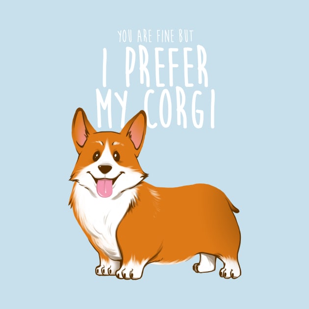 I prefer my corgi by ursulalopez