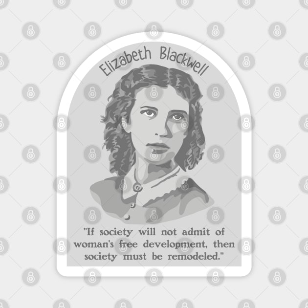 Elizabeth Blackwell Portrait and Quote Magnet by Slightly Unhinged