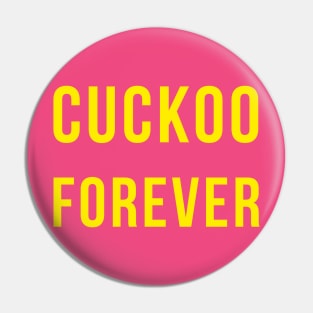 Cuckoo Forever Pin
