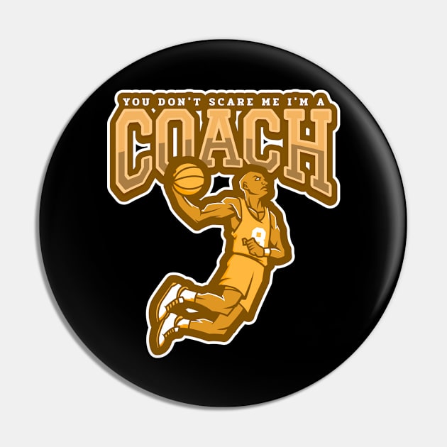 You Don't Scare Me I'm a Coach Pin by poc98