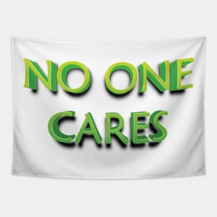 NO ONE CARES || FUNNY QUOTES Tapestry