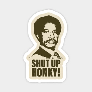 Shut Up Honky!-Retro Magnet