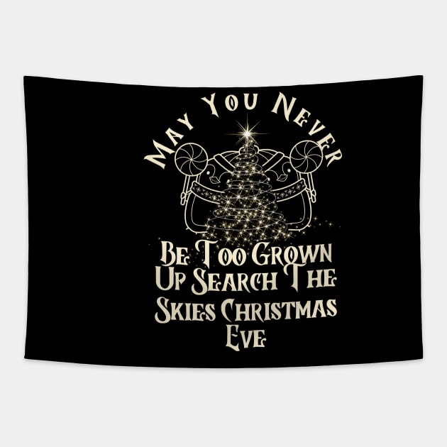 May You Never Be Too Grown Up Search The Skies Christmas Eve Tapestry by click2print