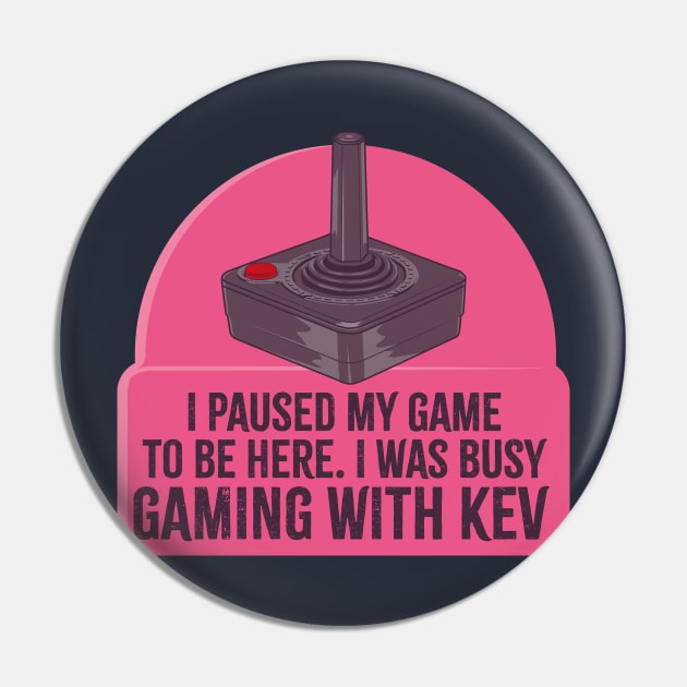 I paused my game to be here. I was gaming with Kev Pin by Bubsart78