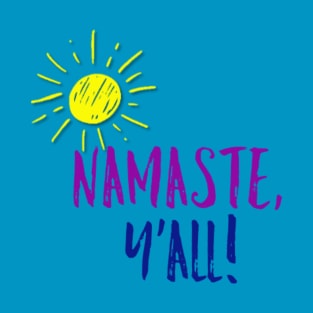 Namaste, y'all! T-Shirt