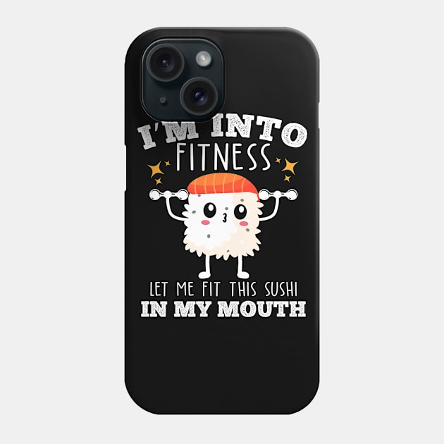 I'm into fitness let me fit this sushi in my mouth food fitness pun Phone Case by Bubbly Tea