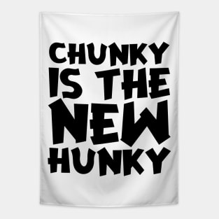 Chunky Is The New Hunky Tapestry