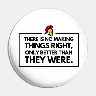 There is no making things right, only better than they were Pin