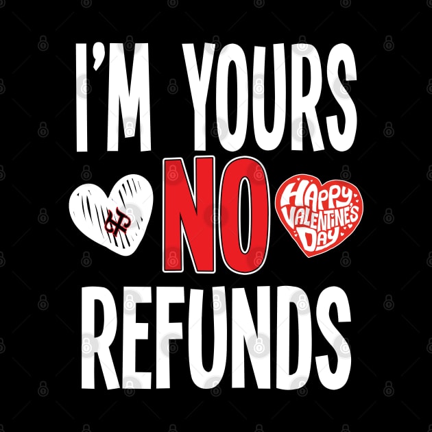 I'M YOURS NO REFUNDS by Turnbill Truth Designs