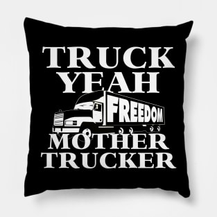 Truck Yeah Mother Trucker - FREEDOM Convoy Pillow