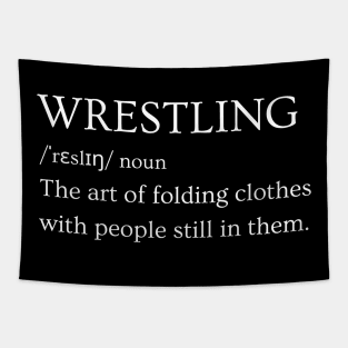 Wrestling Definition The Art of folding clothes with people still in them Tapestry