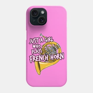 Just A Girl Who Plays French Horn Female Hornist Phone Case