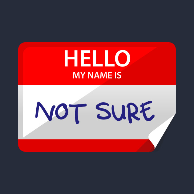 Not Sure Illustration T Shirt TeePublic
