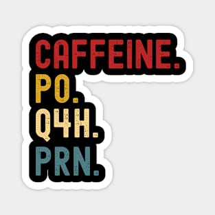 Funny Retro Caffeine Po Q4h Prn Practical Vintage Nurse Tee Magnet