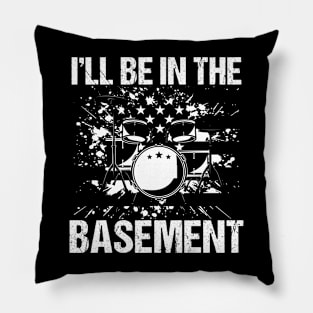 I'll Be In The Basement Drummer Drums Pillow