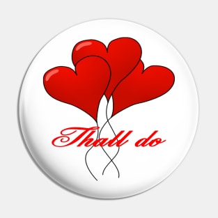 Thall Do Yorkshire Tyke Romantic Compliment Pin