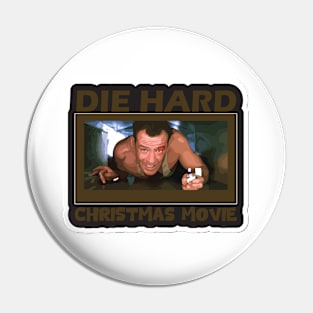 Die Hard is a Christmas Movie Pin