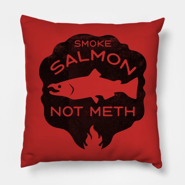 Smoke Salmon Not Meth (black) Pillow by toadyco