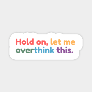 Hold on, let me overthink this mini Magnet