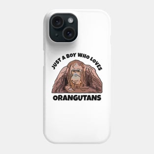 Just a Boy Who Loves Orangutans Phone Case