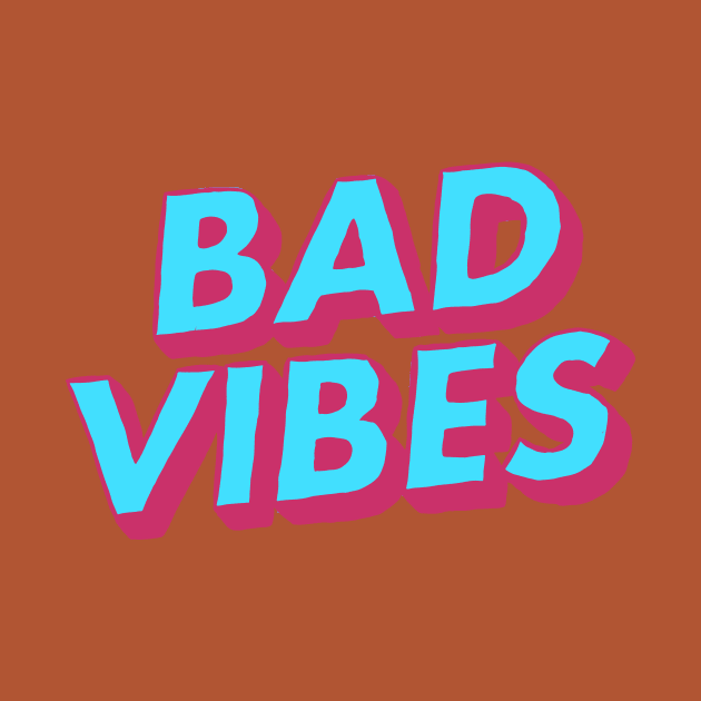 Bad Vibes by nerdgonalley