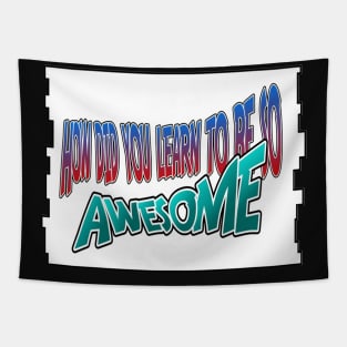 Awesome are you Tapestry