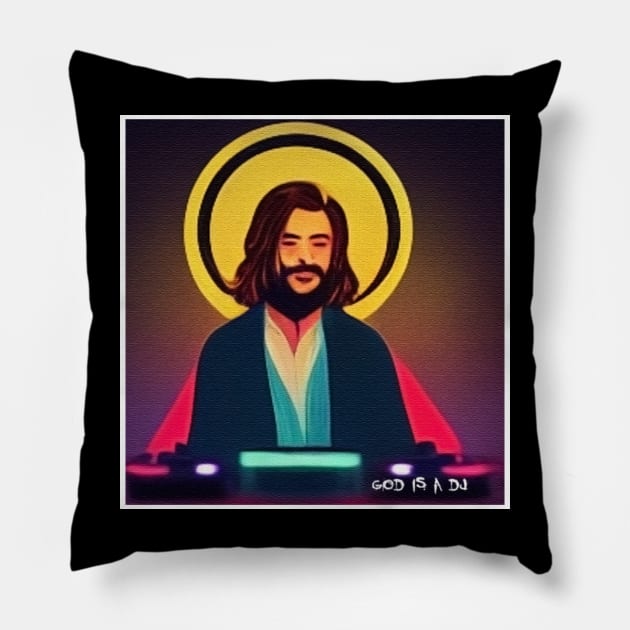 god is a DJ Pillow by ElArrogante