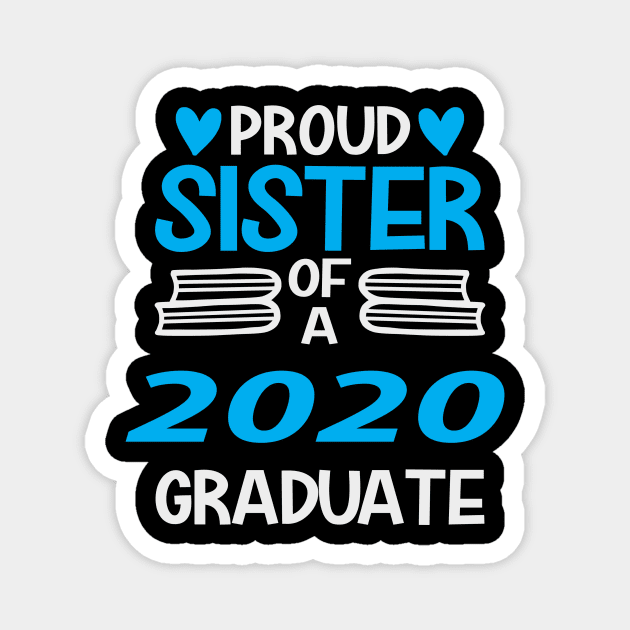 Proud Sister Of a 2020 Graduate Magnet by livamola91