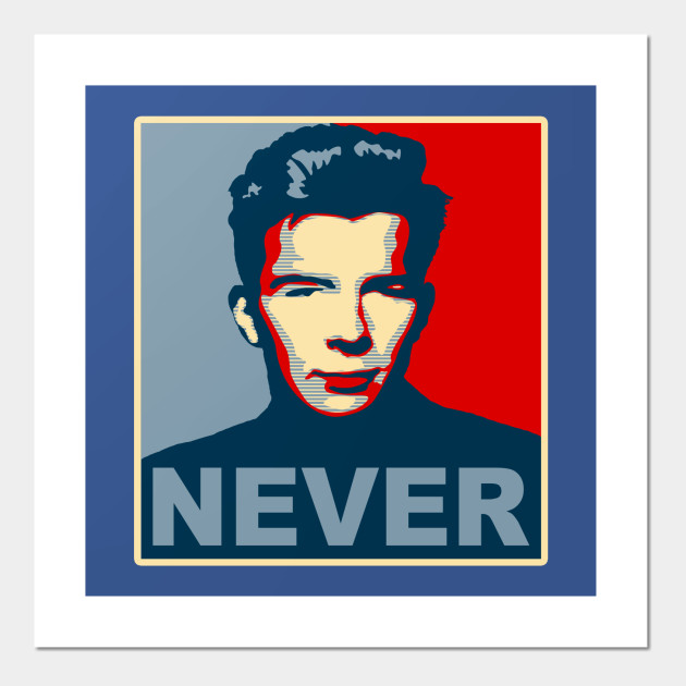 Never Gonna Give Up Hope Rick Astley Posters And Art Prints Teepublic