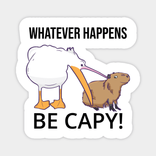 Don't Worry, Be Capy. Capaybara Unbothered Funny Magnet