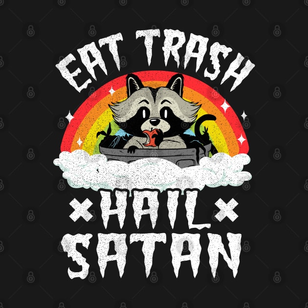 Eat Trash Hail Satan Funny Death Metal by Kuehni