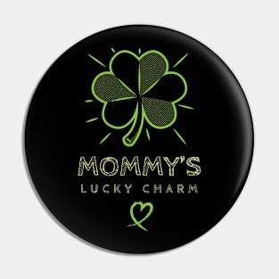 Cute St. Patrick's Design, "Mommy's Lucky Charm" Pin