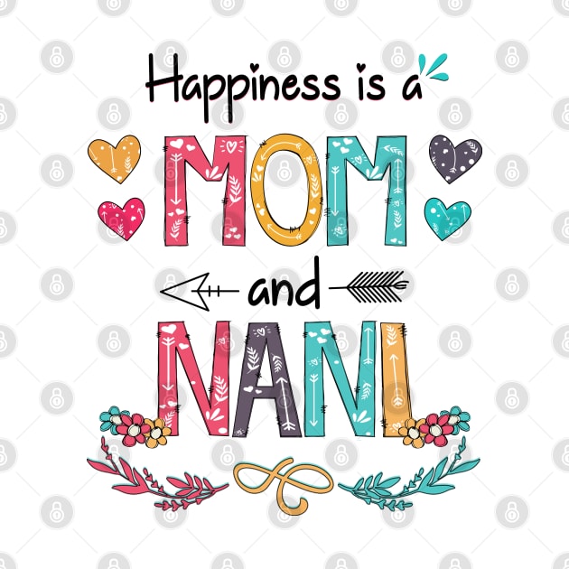 Happiness Is A Mom And Nani Wildflower Happy Mother's Day by KIMIKA