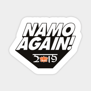 Namo Again Modiji 2019 Narendra Modi BJP Supporter T-shirt Magnet