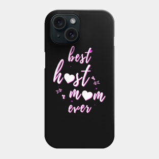 Best Host Mom Ever Great Mothers Day Phone Case