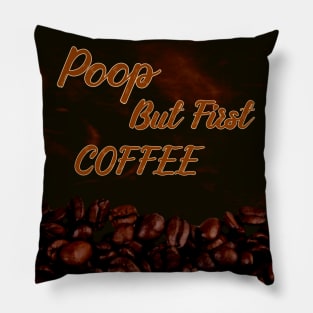 Coffee makes you poop Pillow
