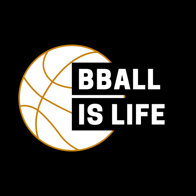 Basketball is life by Just In Tee Shirts