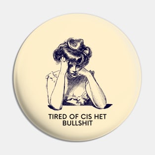 Tired of cis het bullshit Pin