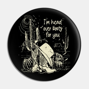 I'm Head Over Boots For You Mountains Desert Cactus Cowboy Boots Pin