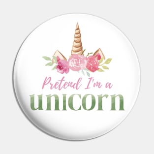 Pretend I'm A Unicorn - Girly Watercolor Pastel Halloween Costume Pin