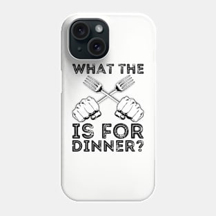 what the fork is for dinner Phone Case