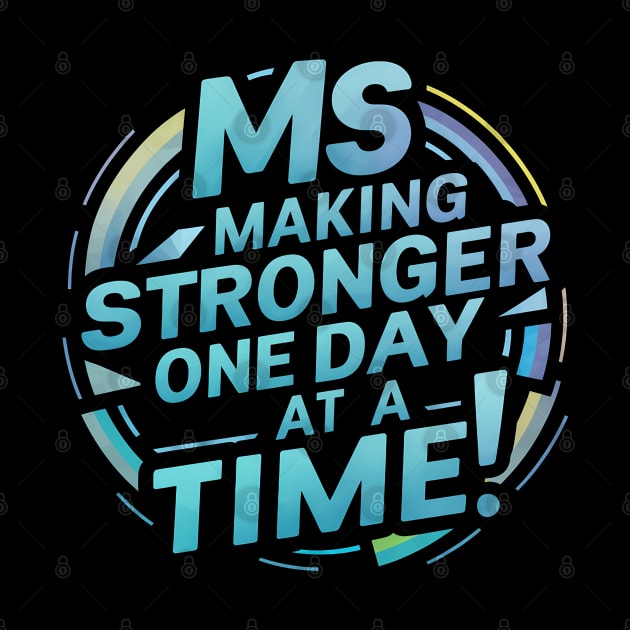 Ms Awareness Making Stronger One Day At S Time by NomiCrafts